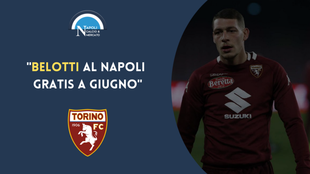 calciomercato napoli belotti torino gratis parametro zero