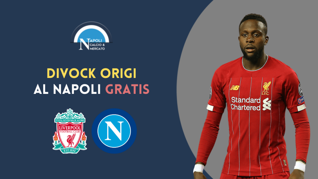 calciomercato napoli divock origi liverpool parametro zero grati giuntoli