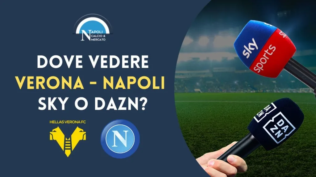 verona napoli dove vederla sky dazn tv streaming