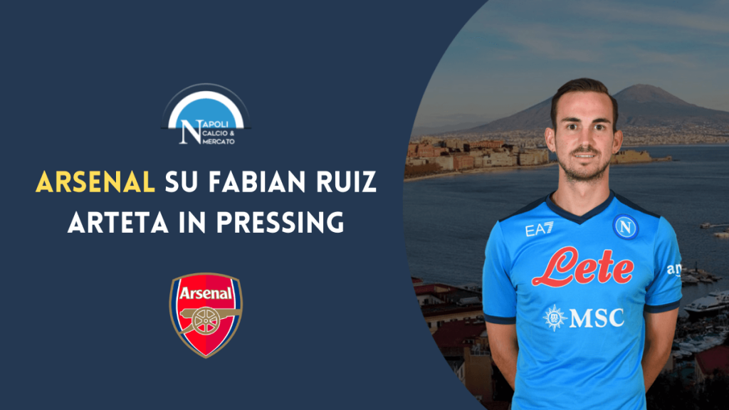 fabian ruiz arsenal calciomercato napoli