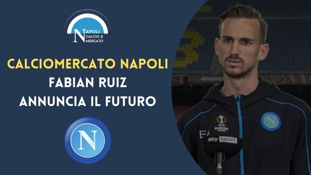 fabian ruiz napoli annuncio futuro spagna barcellona calcio napoli24