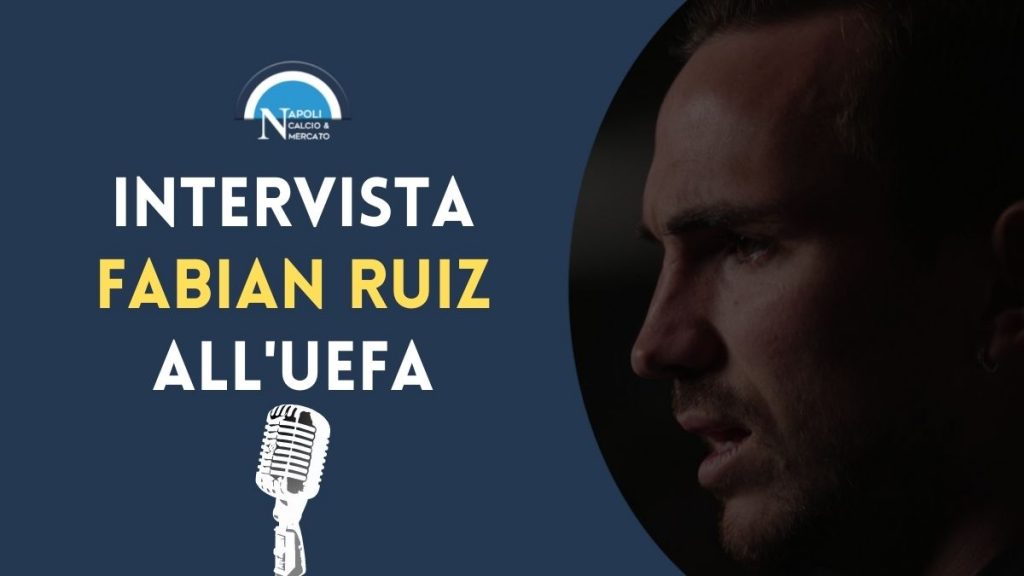 fabian ruiz napoli barcellona intervista uefa