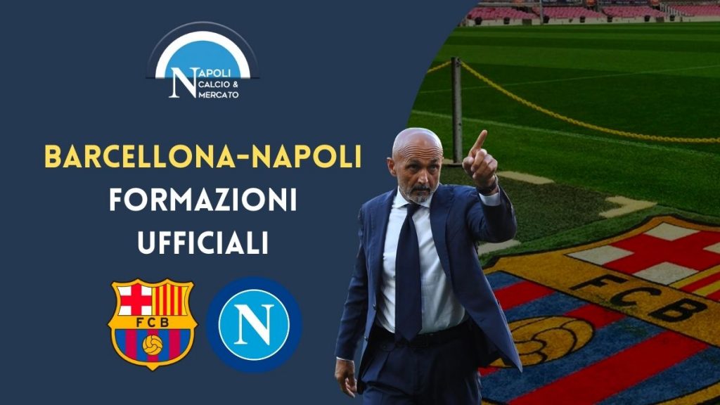 formazioni ufficiali barcellona napoli formazione ufficiale spalletti titolari osimhen calcionapoli24 areanapoli