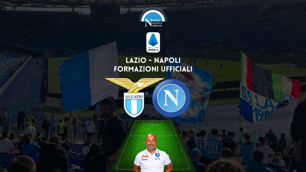 Lazio Napoli formazioni ufficiali: la formazione di Spalletti e Sarri | FOTO