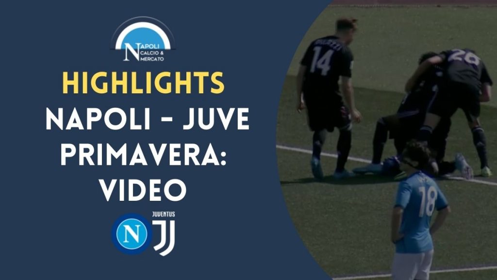 highlights napoli juve primavera 1 gol marcatori video