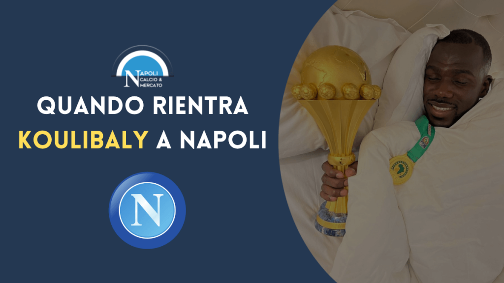 koulibaly rientro napoli coppa d'africa data