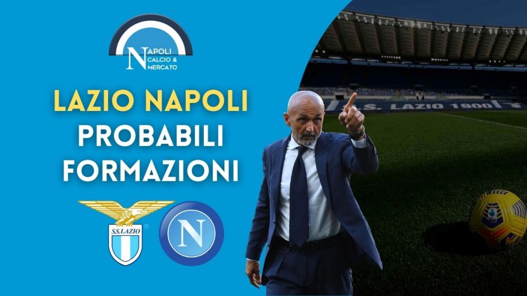 lazio napoli formazioni probabili probabile formazione sarri spalletti serie a 27 febbraio 2022