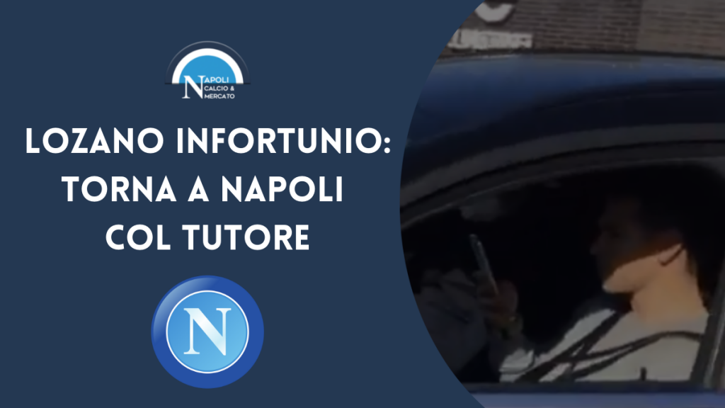 lozano infortunio condizioni spalla napoli tutore ultime notizie infortunio lozano ssc napoli