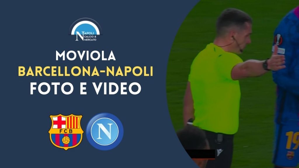 moviola barcellona napoli arbitro var episodi check gol zielinski