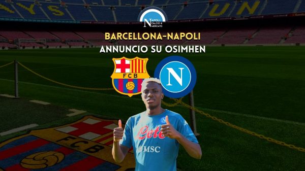 osimhen titolare barcellona napoli annuncio entourage oma akatugba