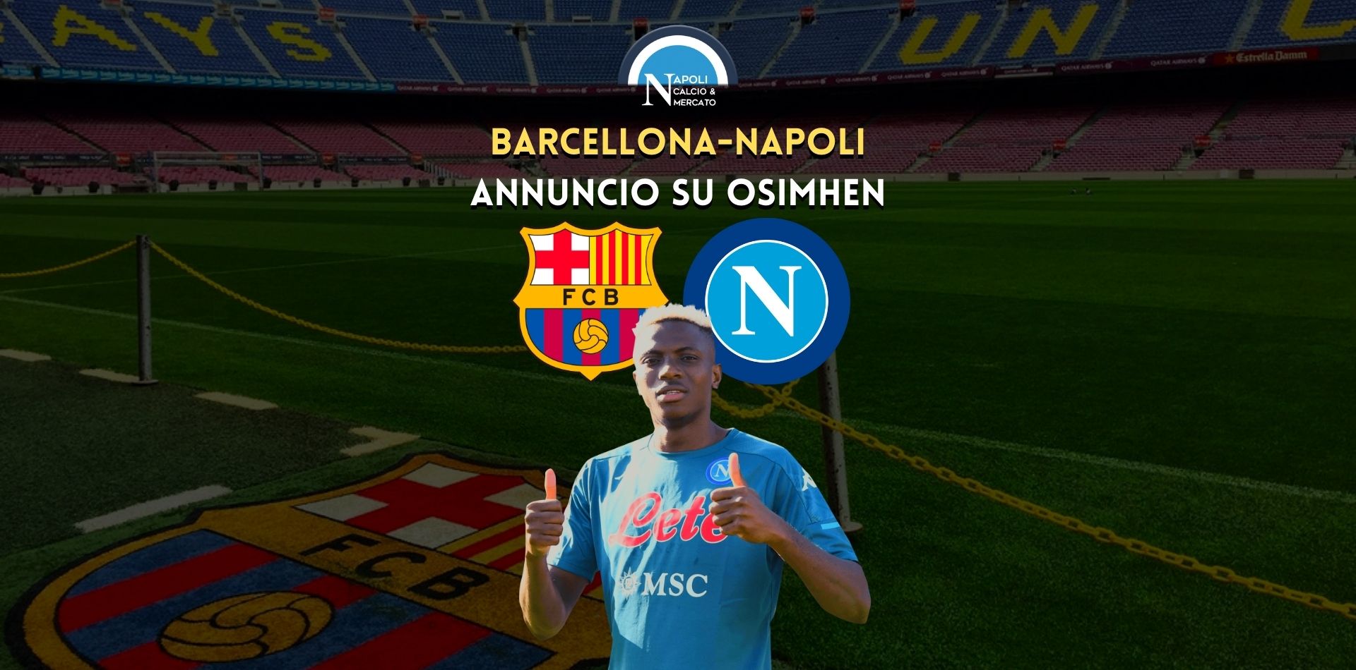 osimhen titolare barcellona napoli annuncio entourage oma akatugba