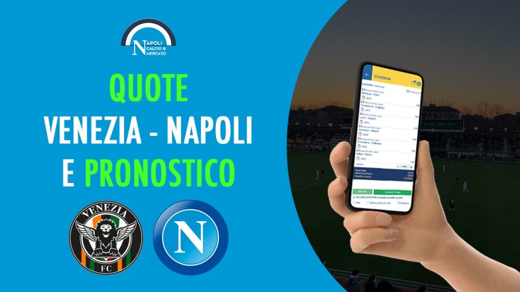 pronostico venezia napoli quote serie a 6 febbraio 2022 quota sscnapoli calcio