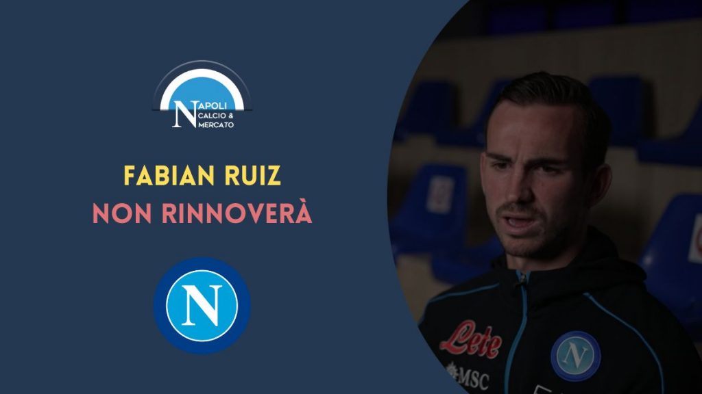 napoli calciomercato cessione fabian ruiz rinnovo contratto scadenza parametro zero