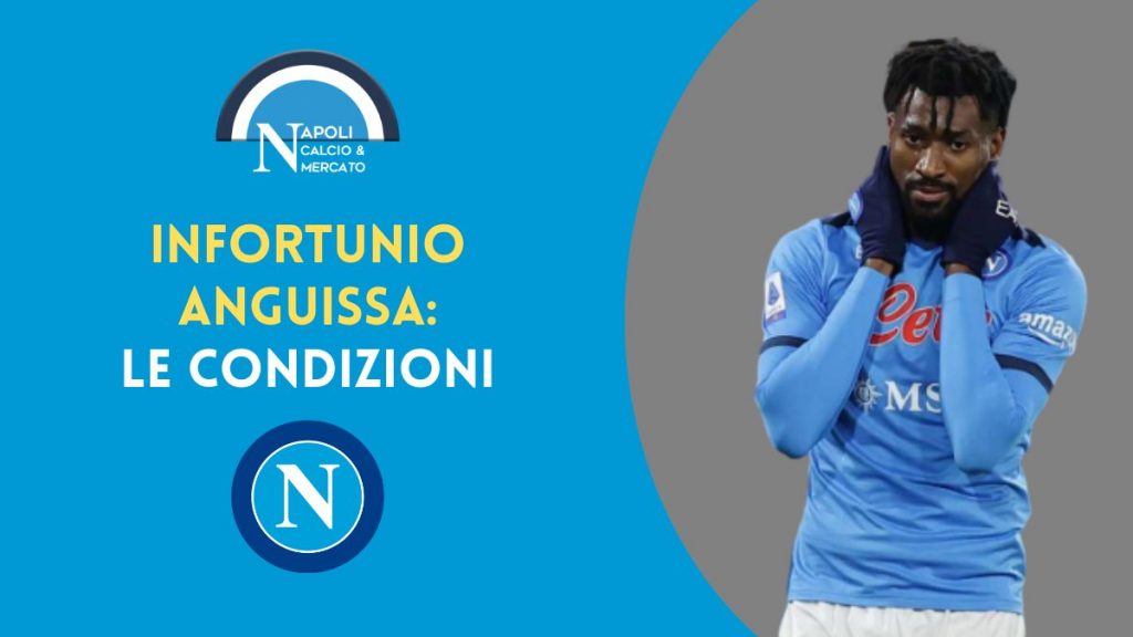 anguissa infortunio napoli udinese comunicato ufficiale camerun condizioni tempi di recupero atalanta napoli a rischio