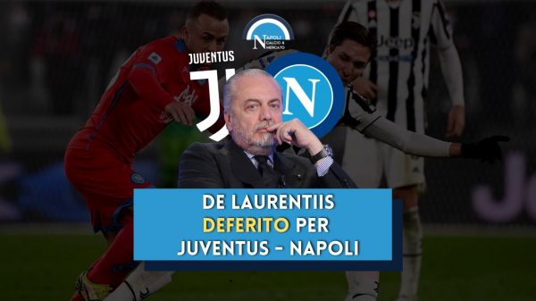 deferimento napoli deferito de laurentiis e canonico per sfida juve asl