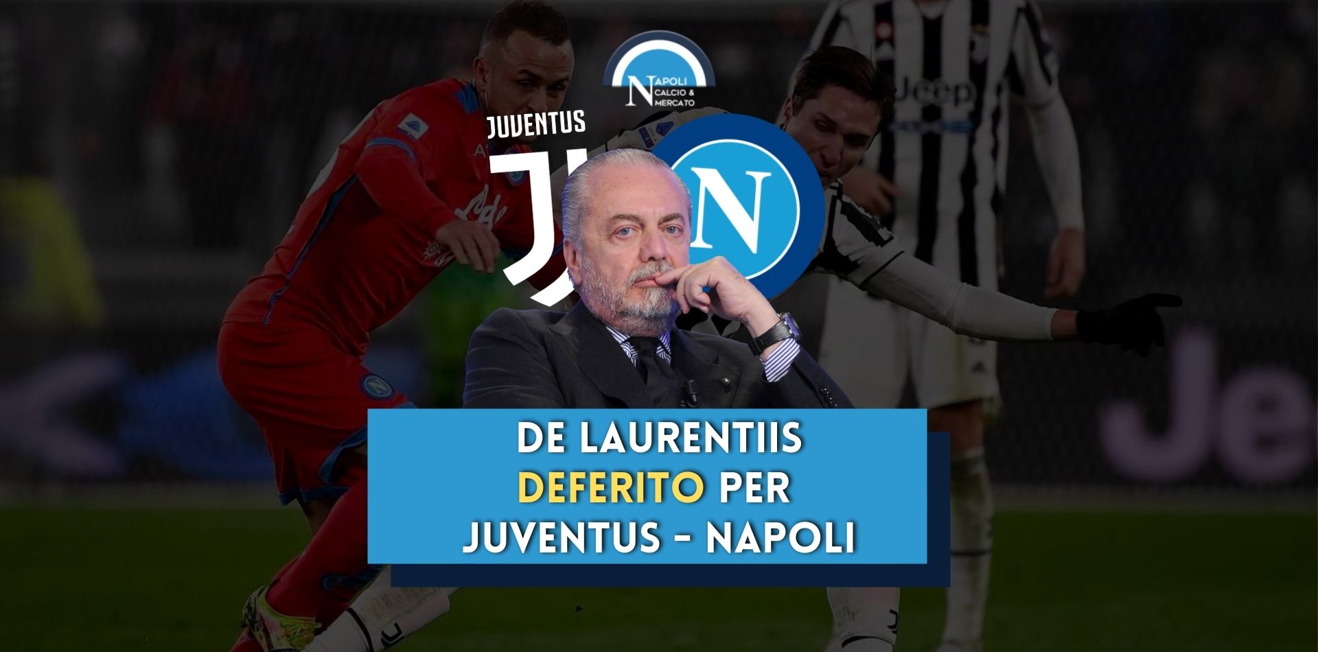 deferimento napoli deferito de laurentiis e canonico per sfida juve asl