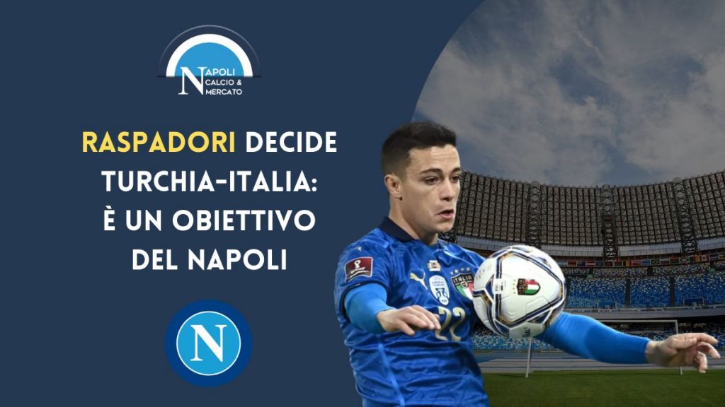 doppietta gol raspadori napoli calciomercato turchia italia highlights