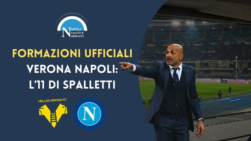 formazioni ufficiali verona napoli formazione ufifciale spalletti serie a titolari