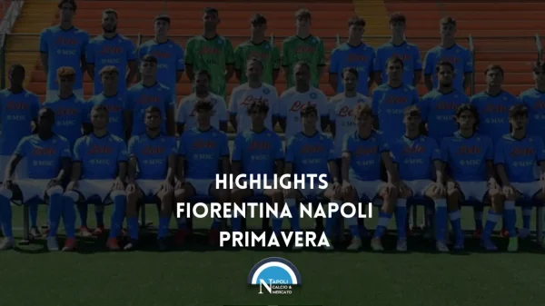 highlights fiorentina napoli primavera video gol tabellino risultato sintesi cronaca formazioni