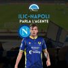 ivan ilic verona napoli calciomercato agente