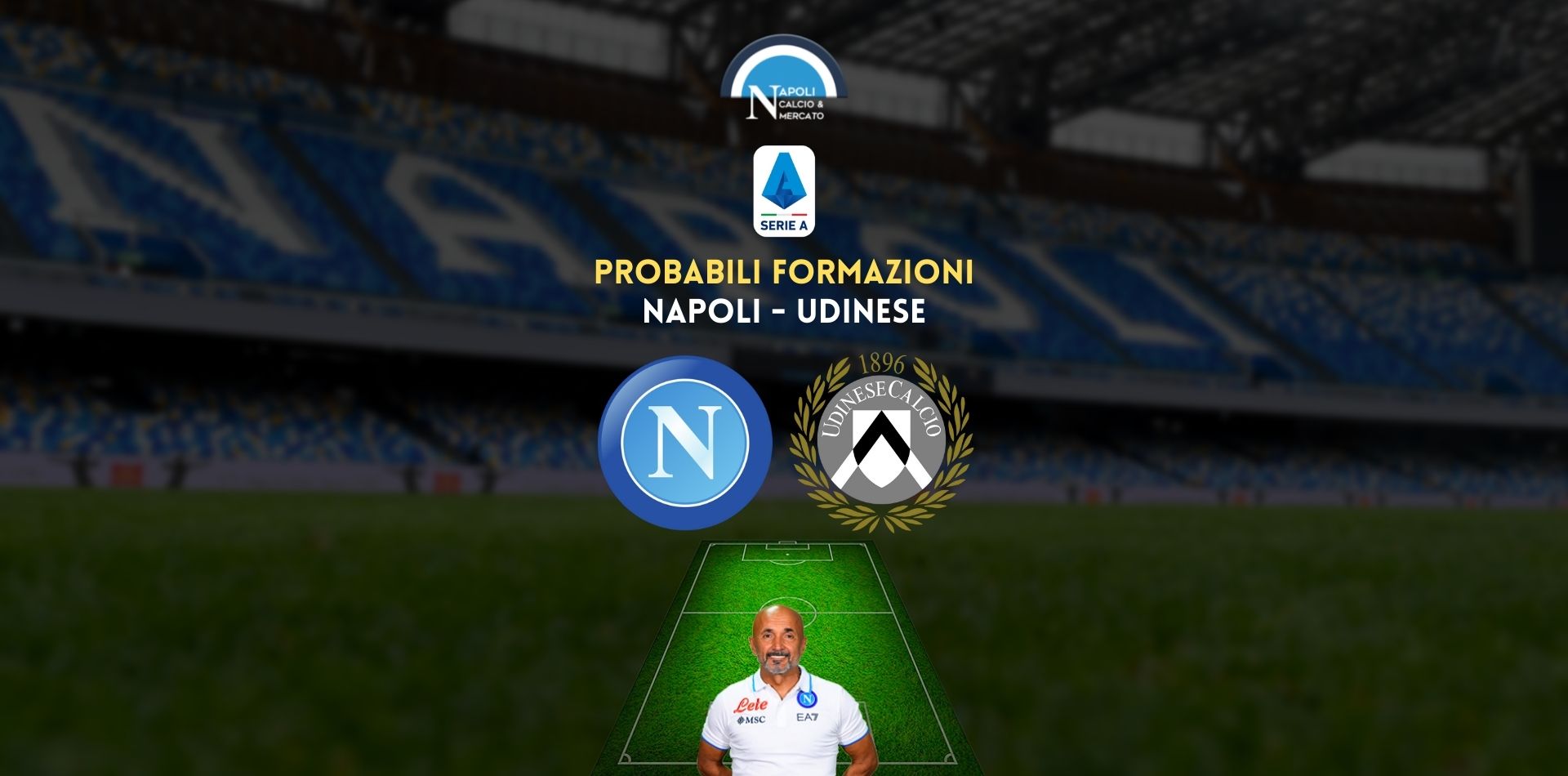 probabili formazioni napoli udinese probabile formazione spalletti cioffi serie a titolari