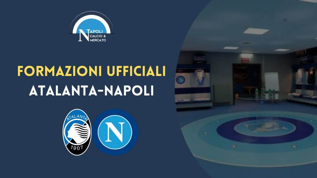 atalanta napoli formazioni ufficiali serie a