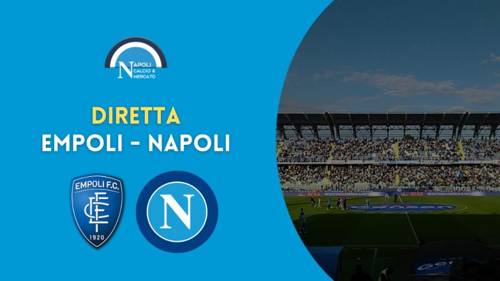 diretta empoli napoli serie a live testuale cronaca tabellino risultato empoli-napoli