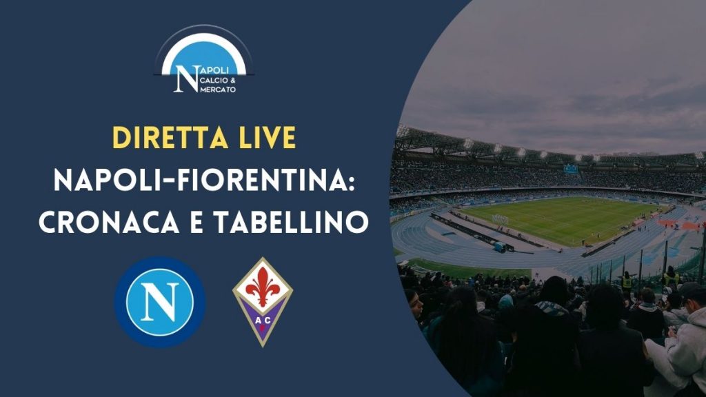 diretta napoli fiorentina live testuale cronaca tabellino marcatori e risultato