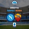 diretta napoli roma serie a live testuale cronaca tabellino risultato serie a