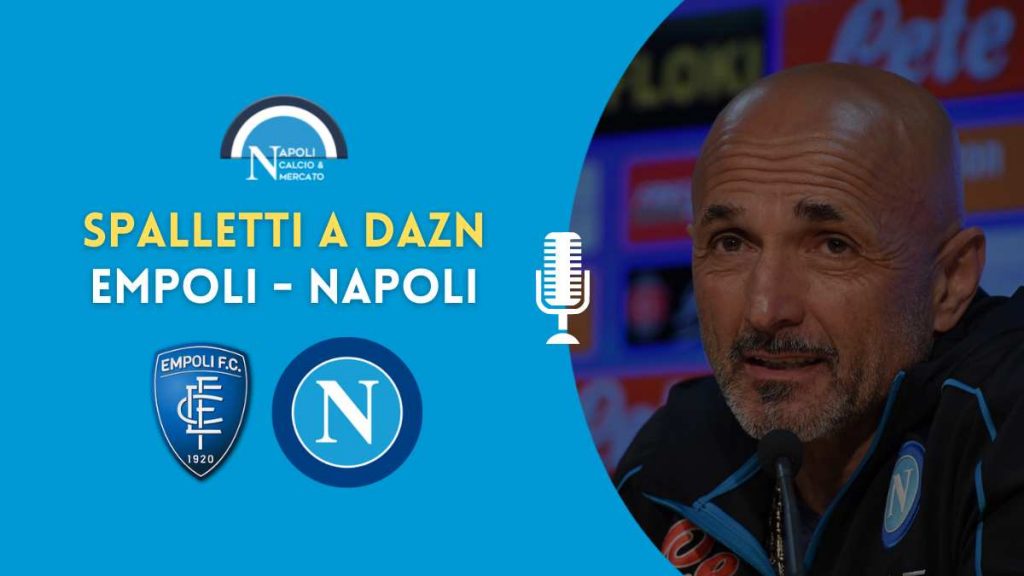 empoli napoli spalletti dazn interviste serie a ultimissime napoli calcio