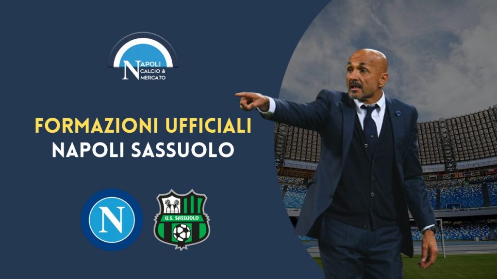 napoli sassuolo formazioni ufficiali ecco i titolari spalletti dionisi formazione ufficiale napoli-sassuolo serie a