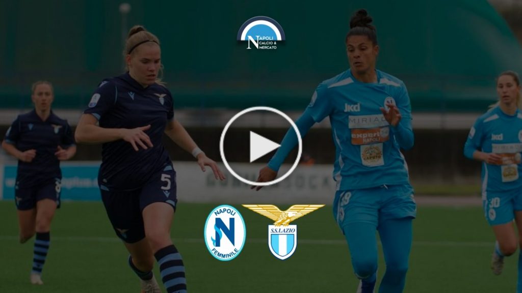 highlights napoli lazio femminile serie a ecco la diretta video live streaming