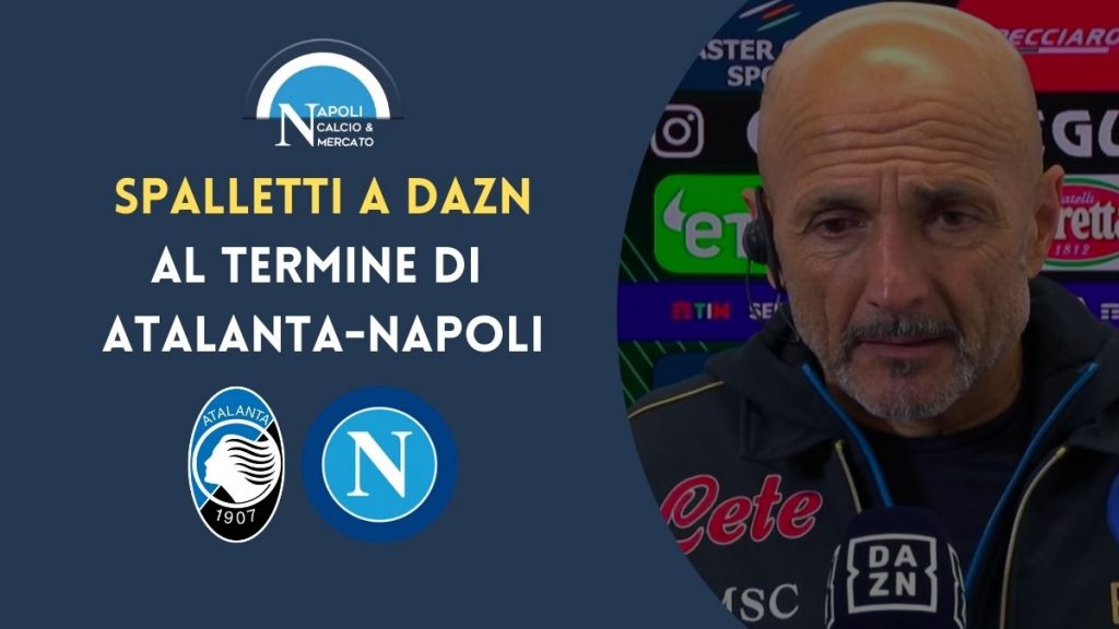 intervista luciano spalletti ai microfoni di dazn post atalanta napoli