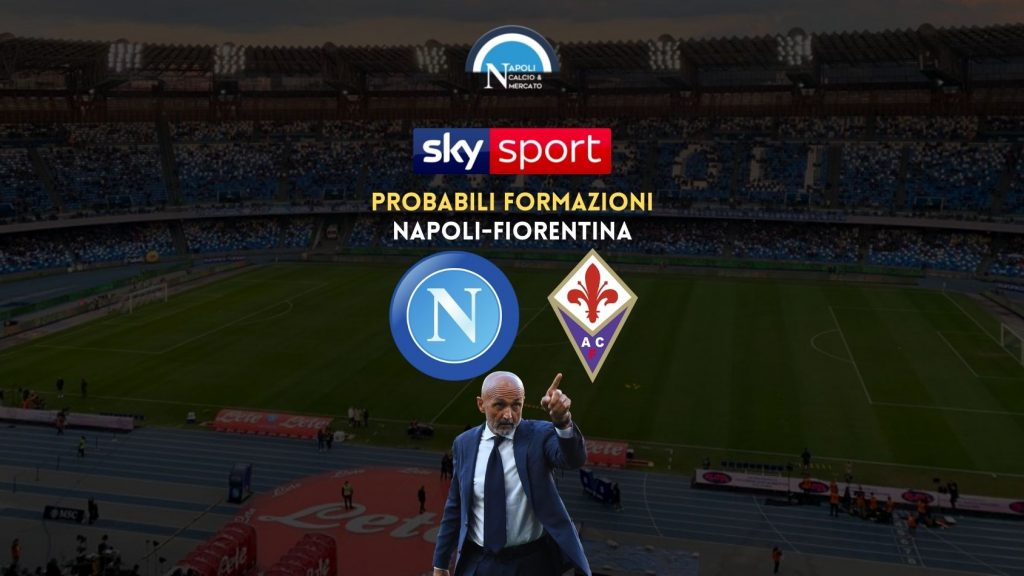 napoli fiorentina probabili formazioni sky sport rrahmani out chi gioca nella formazione del napoli serie a