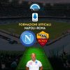 formazioni ufficiali napoli roma serie a