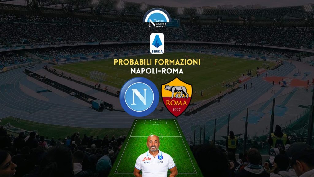 probabili formazioni napoli roma serie a