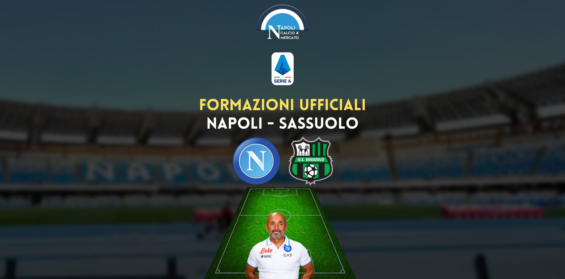 napoli sassuolo formazioni ufficiali ecco i titolari spalletti dionisi formazione ufficiale napoli-sassuolo serie a