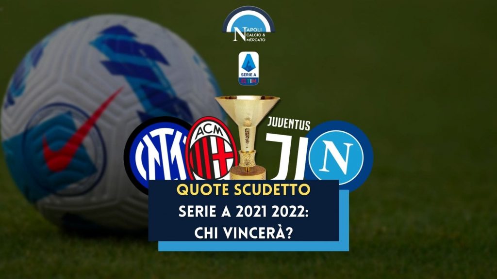 Quote scudetto oggi: chi vincerà la Serie A 2021 2022?