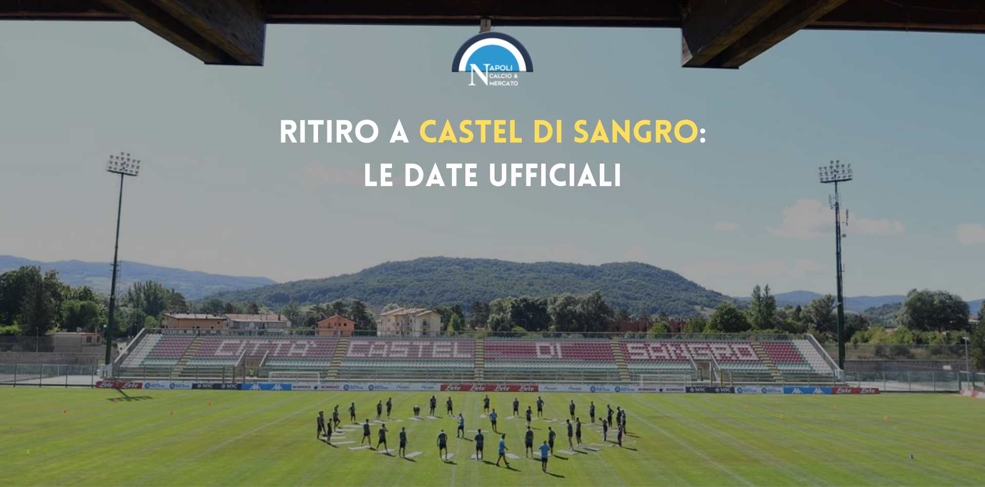 ritiro napoli castel di sangro date ufficiali annuncio angelo caruso sindaco