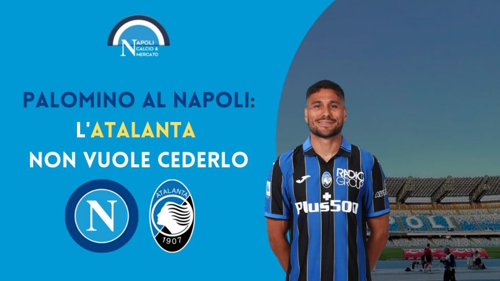 calciomercato atalanta palomino napoli affare trattativa mathias olivera