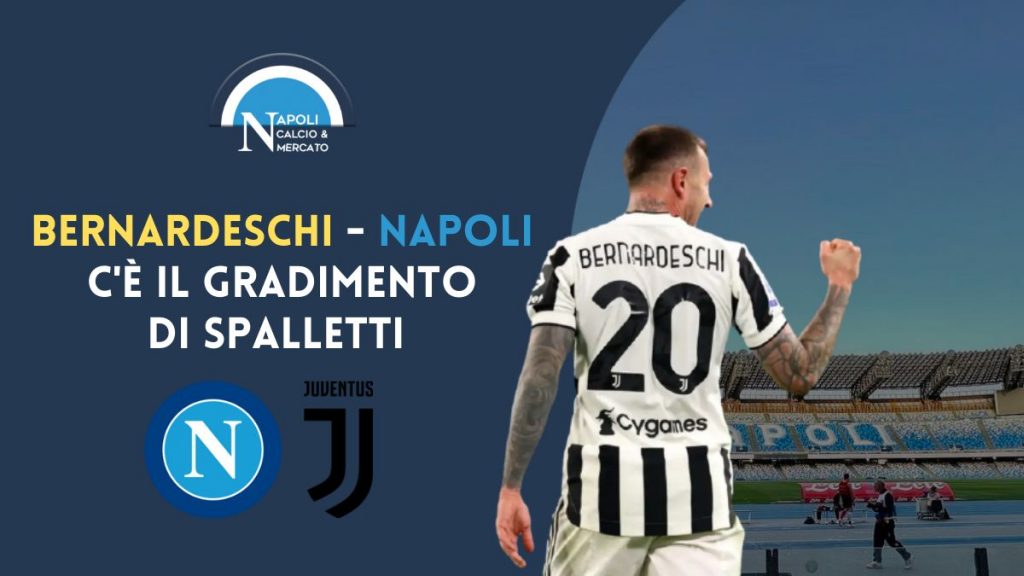 calciomercato juventus bernardeschi napoli gratis spalletti ingaggio parametro zero