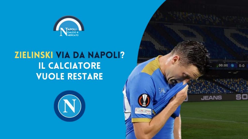 calciomercato napoli cessione zielinski estate decisione permanenza