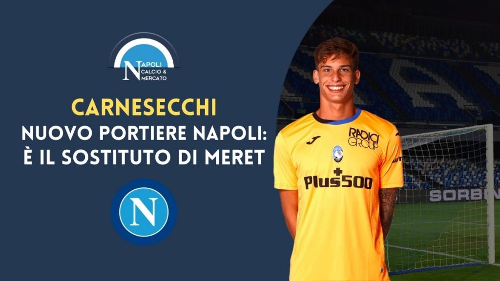 carnesecchi napoli portiere idea di calciomercato