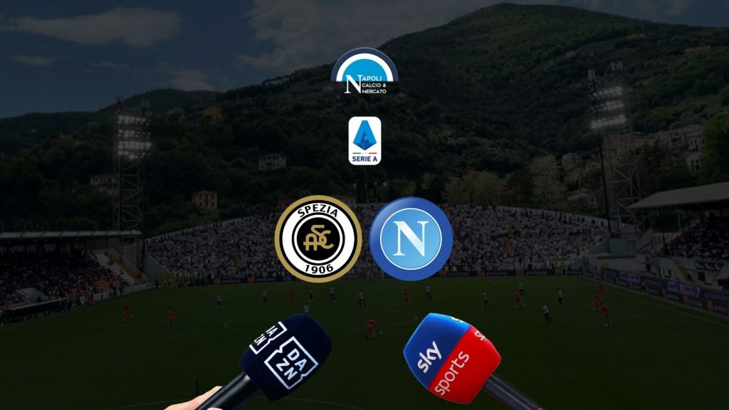 dove vedere spezia napoli serie a in diretta tv e live streaming sky dazn