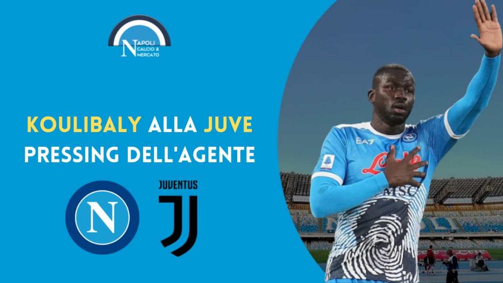 koulibaly juve napoli calciomercato