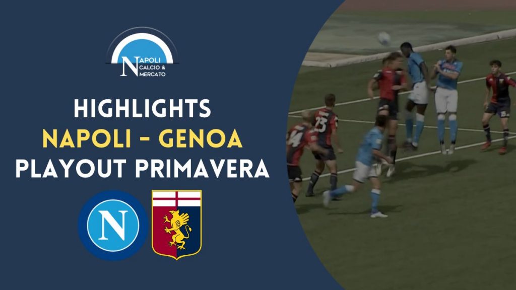 napoli genoa primavera highlights marcatori playout video risultato tabellino cronaca sintesi