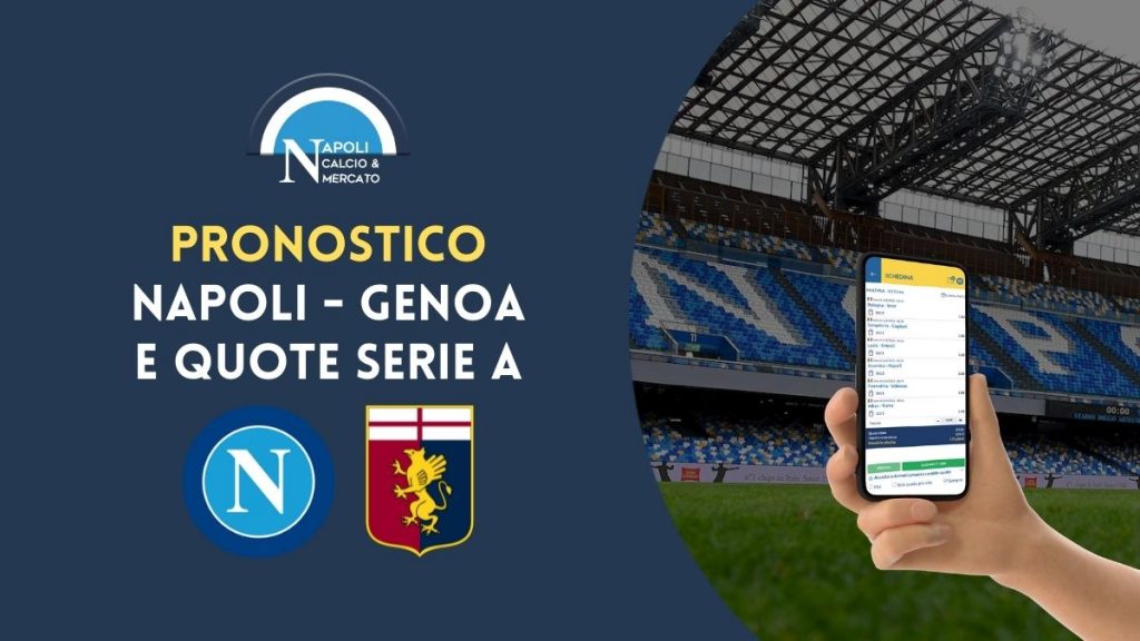 previsione bookmakers napoli genoa pronostico e quote serie a maggio 2022