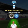 probabili formazioni spezia napoli serie a ultime formazione