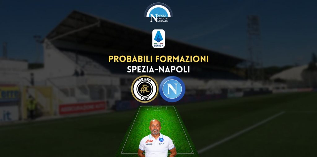 probabili formazioni spezia napoli serie a ultime formazione