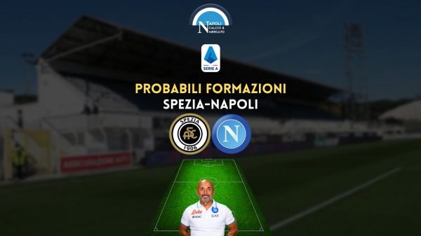 probabili formazioni spezia napoli serie a ultime formazione